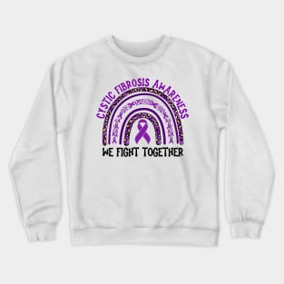 Cystic Fibrosis Awareness We Fight Together Crewneck Sweatshirt